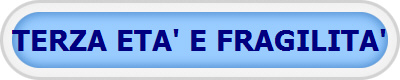 TERZA ETA' E FRAGILITA'